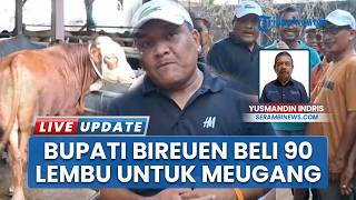 Kantongi Bantuan Meugang dari Prabowo Rp2,2 M, Bupati Bireuen Langsung Beli 90 Lembu di Pasar Hewan