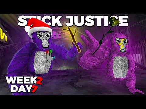 Day 7: STICK JUSTICE Week 2 - Gorilla Tag