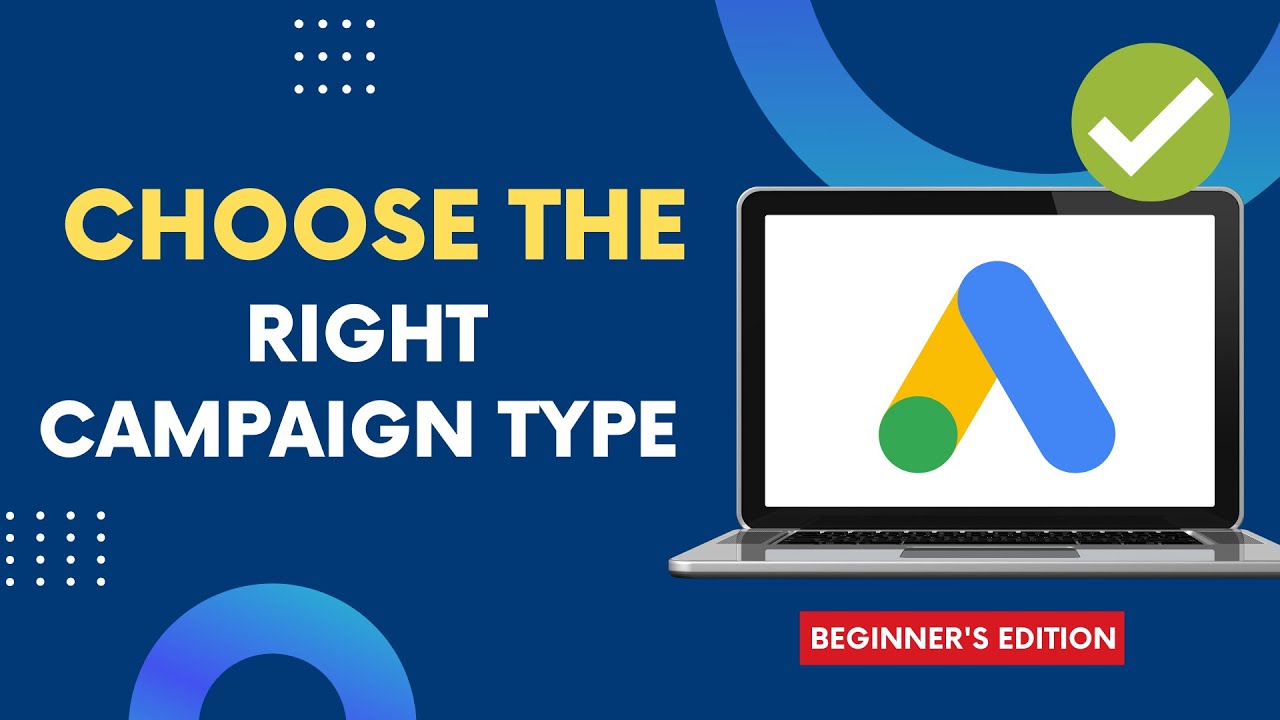 Types Of Google Ads Explained 2024 | Choosing the Right Google Ads Campaign Type