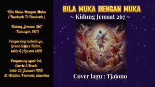 Download lagu Bila Muka Dengan Muka - KJ 267 mp3 Download lagu Bila Muka Dengan Muka - KJ 267 mp3