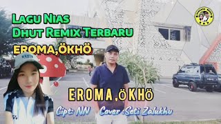 Download lagu Lagu Nias Remix Terbaru ||Eromaokho||Cipt:NN||Cover :Seti Zalukhu  mp3