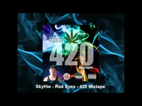 SkyHie - Red Eyes - 420 Mixtape - Free Download