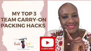 My top 3 Team Carry-on Packing Hacks