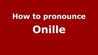 How to pronounce Onille