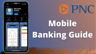 PNC Bank Mobile Banking Guide | PNC Mobile App