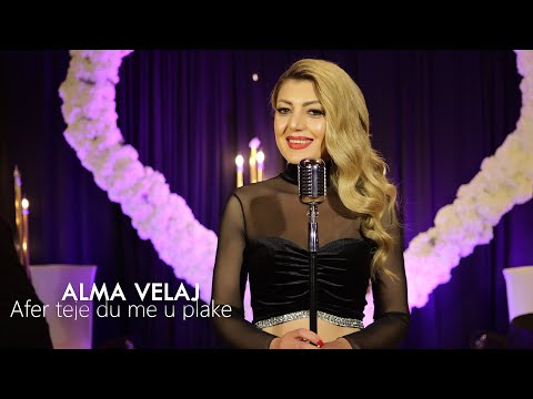 Alma Velaj - Afer teje du me u plake  [Official Video 4K]