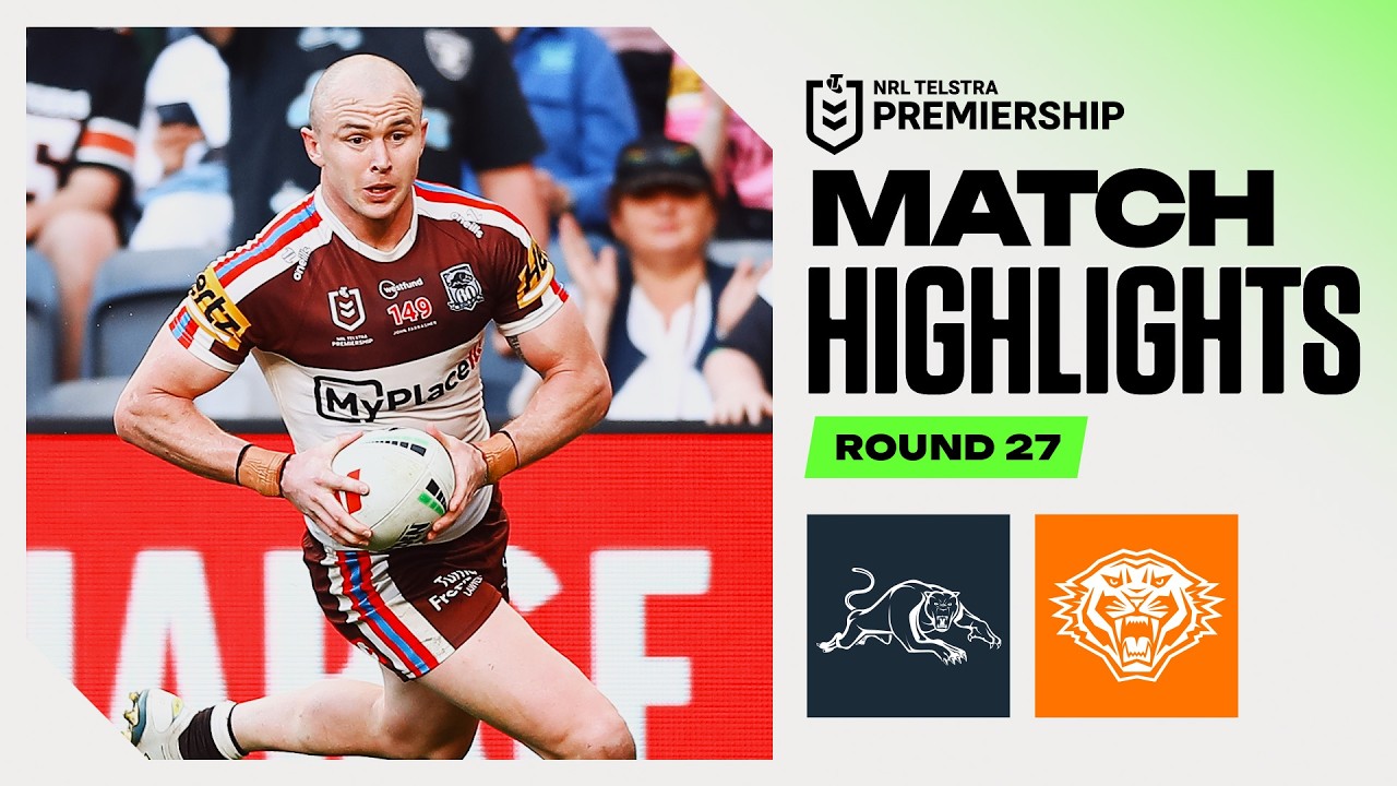 NRL 2026 | Panthers V Wests Tigers | Match Highlights | Round 27