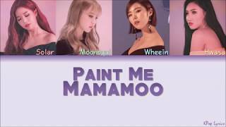 Mamamoo (마마무) - Paint Me (칠해줘) (Color Coded Lyrics) [HAN/ROM/ENG]