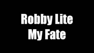 Robby Lite- My Fate