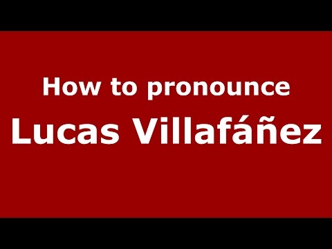 How to pronounce Lucas Villafáñez (Spanish/Argentina) - PronounceNames.com