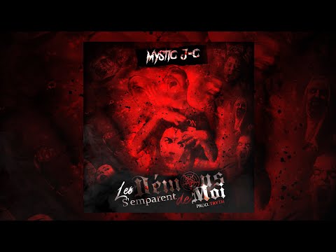 Mystic J-C - Les Démons S'emparent De Moi (Prod TRVTH)