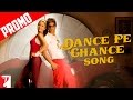 Dance Pe Chance - Song Promo - Rab Ne Bana Di ...