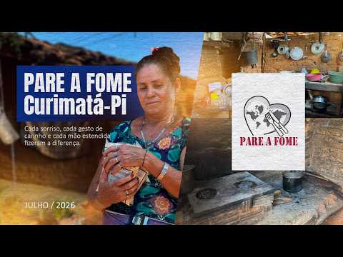 PARE A FOME, CURIMATÁ NO PIAUÍ (JULHO 2026)