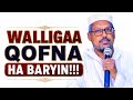 Walligaa Qofna Ha Baryin Sheekh Mustafe Xaaji Dariiqajanada1