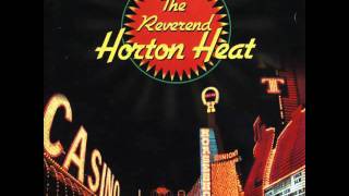 Reverend Horton Heat "Baddest Of The Bad"