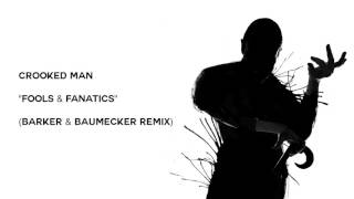 Crooked Man "Fools & Fanatics" (Barker & Baumecker Remix) [Official Audio] - DFA RECORDS