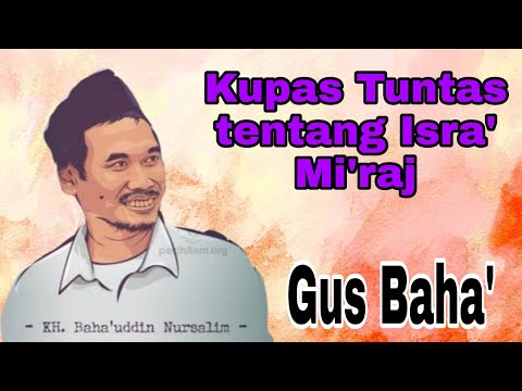 Gus Baha| AsbabunNuzul Isra' Mi'raj