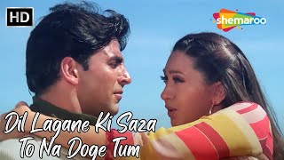 Download lagu Dil Lagane Ki Saza To Na Doge Tum | Akshay Kumar, Karishma Kapoor Songs | Alka Yagnik | Ek Rishtaa mp3 Download lagu Dil Lagane Ki Saza To Na Doge Tum | Akshay Kumar, Karishma Kapoor Songs | Alka Yagnik | Ek Rishtaa mp3
