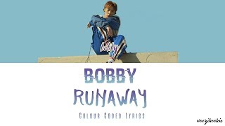 Bobby - Runaway + Colour Coded Lyrics; Han/Rom/Eng