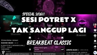Download lagu DJ SESI POTRET X TAK SANGGUP LAGI SPECIAL BREAKBEAT CLASSIC TERBARU FULL BASS ‼️ mp3