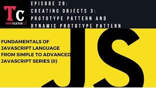 Fundamentals Of JavaScript Language  Episode 29 - Prototype & Dynamic Prototype Pattern