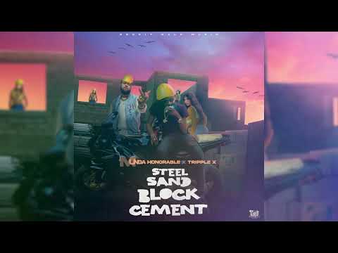 Munga Honorable feat Tripple X - Steel Sand Block Cement. Feb, 2023.