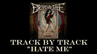 Escape the Fate - Hate Me (Track by Track)