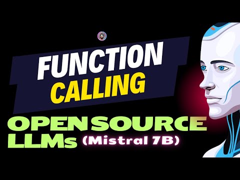 Function Calling using Open Source LLM (Mistral 7B)