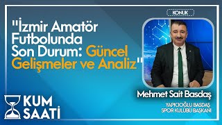 "İzmir Amatör Futbolunda Son Durum: Güncel Gelişmeler ve Analiz" Mehme