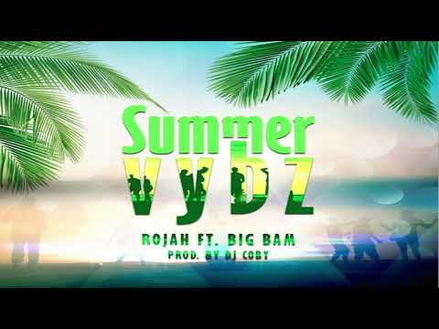 Rojah & Big Bam - Summer Vybz