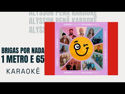 Karaokê - Sorriso Maroto, Ferrugem, Péricles - Brigas Por Nada / 1 Metro e 65