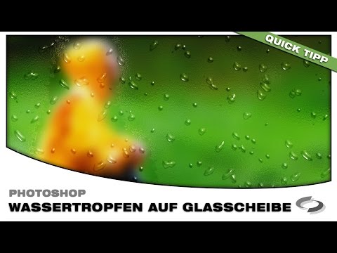 Wassertropfen auf Glasscheibe in Photoshop - Quick Tipp #19