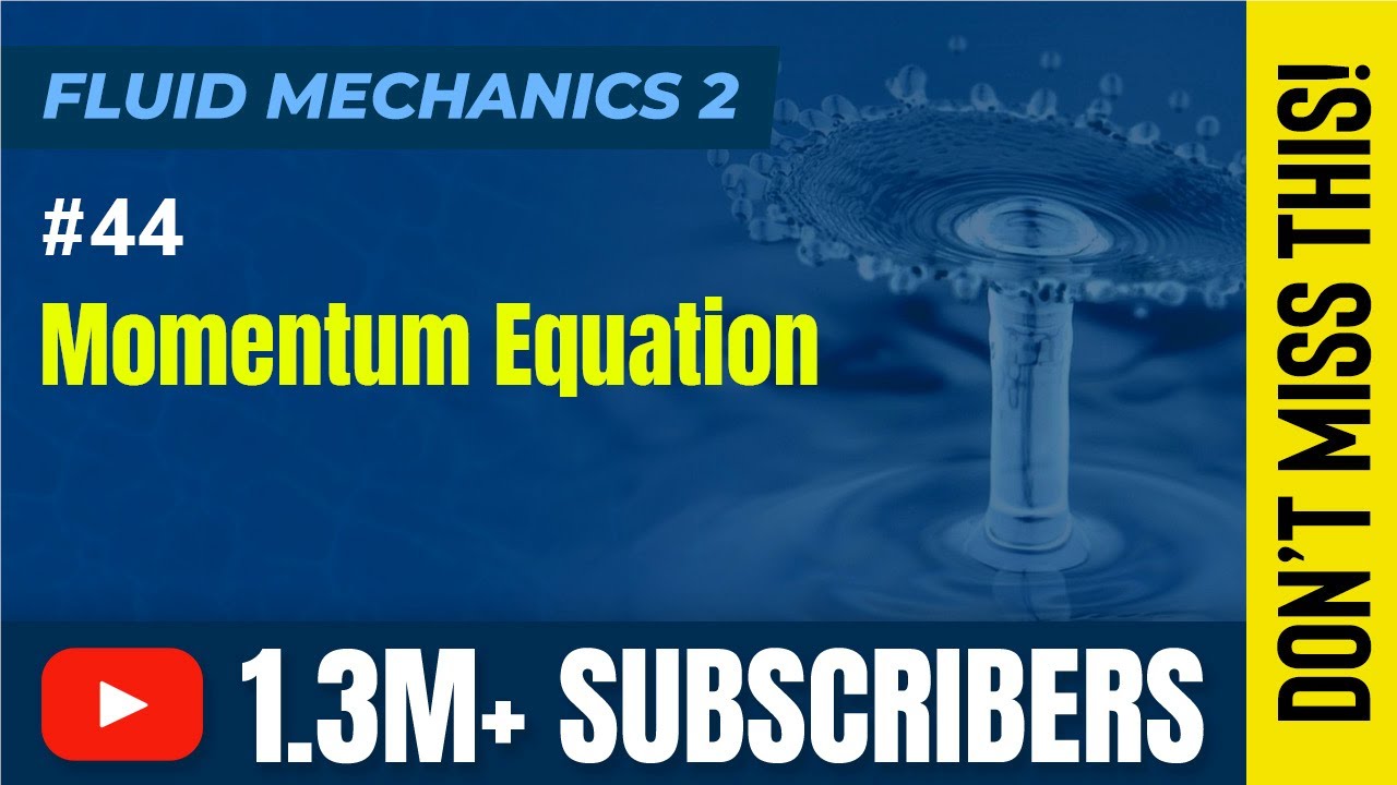 Introduction to Momentum Equation - Compressible Flow - Fluid Mechanics 2