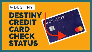 Check Status Of Destiny Credit Card: How To Check Status Of Destiny Credit Card 2023