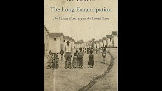 The Long Emancipation: The Demise of Slavery in the United States
