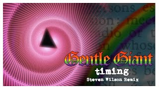 Gentle Giant &quot;Timing&quot; (2023 Remix by Steven Wilson)