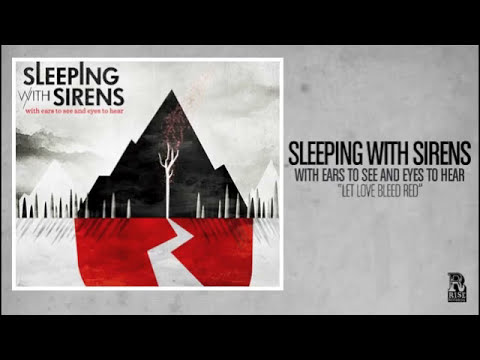 Sleeping With Sirens - Let Love Bleed Red