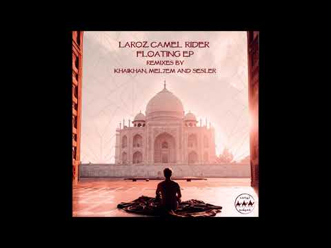 Laroz Camel Rider - Floating Feat Shahsar [FREE DOWNLOAD]