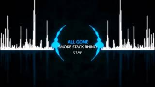 Smoke Stack Rhino - All Gone