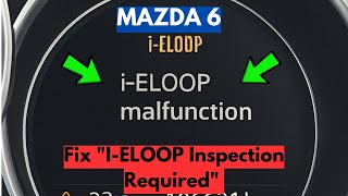 How to Fix "I-ELOOP Inspection Required" Warning In Mazda 6?