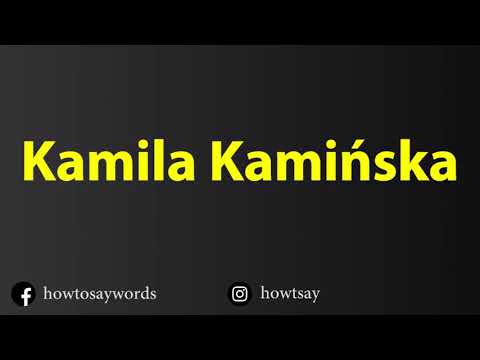 How To pronounce Kamila Kaminska