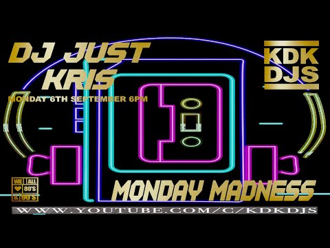 KDK-DJS Monday Madness - DJ JUST KRIS  (06.09.21)