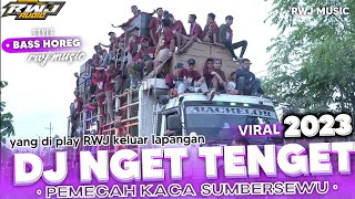 Download lagu DJ NGET TENGET • yang bikin berantakan rumah warga sumbersewu • RWJ MUSIC ft brewog music mp3