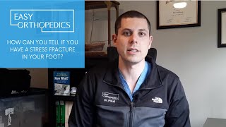 How can you tell if you have a stress fracture in your foot?