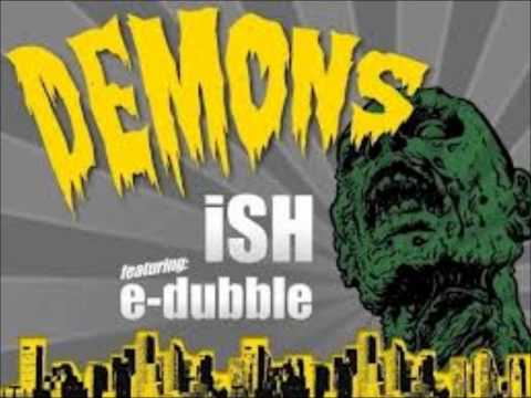 iSH Demons Ft. E-dubble