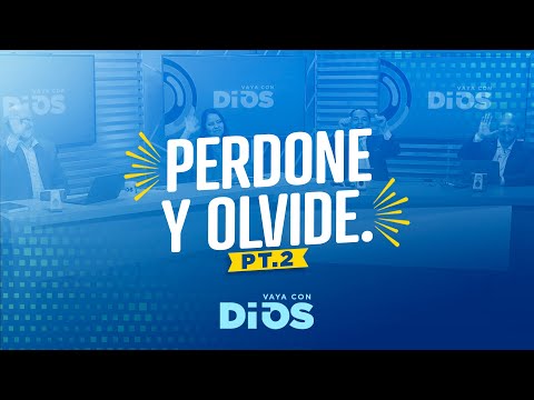 VayaconDiosEp. 927 - Perdone y olvide pt. 2