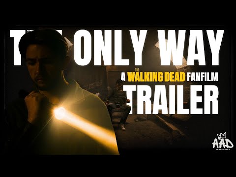 The Walking Dead – The Only Way (Fan Film) TRAILER