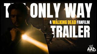 The Walking Dead – The Only Way (Fan Film) TRAILER