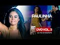 Calcinha Preta - Paulinha #AoVivoEmRecife DVD Vol. 3