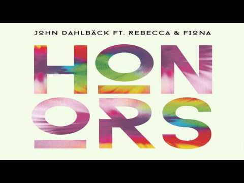 Honors - John Dahlbäck ft Rebecca & Fiona (Download/Descarga Link)